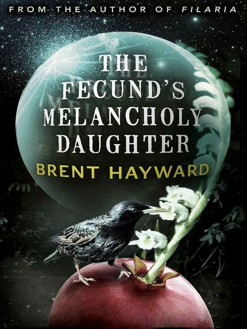 Title details for The Fecund's Melancholy Daughter by Brent Hayward - Available